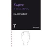 Saqueo: El arte de robar arte (Noema)