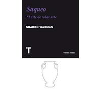 Saqueo: El arte de robar arte (Noema)
