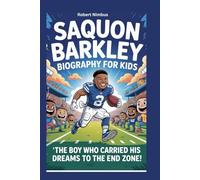 Saquon Barkley Biography for Kids: The Boy Who Carried His Dreams to the End Zone