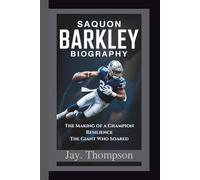 SAQUON BARKLEY BIOGRAPHY: The Making of a Champion Resilience - The Giant Who Soared.