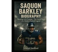SAQUON BARKLEY: Running with Purpose - The Untold Story of a Modern Football Legend