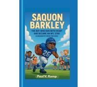 SAQUON BARKLEY: The Boy Who Ran with Heart and Became an NFL Star (A Biography Book for Kids)