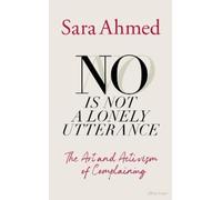 Sara Ahmed No Is Not a Lonely Utterance (Tapa dura)