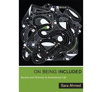 On Being Included: Racism and Diversity in Institutional Life