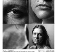 Sara Aldén - There Is No Future