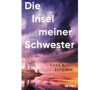 Sara B. Elfgren Die Insel meiner Schwester: Roman - Der große Bestse (Tapa dura)