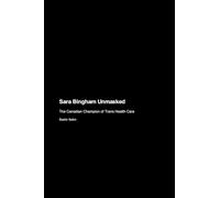 Sara Bingham Unmasked: The Canadian Champion of Trans Health Care