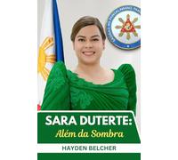 Sara Duterte:Além da Sombra: Do reinado de Davao à Vice-Presidência, navegando por uma nação em fluxo