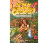 Sara e lo Zaino Magico di Zia Tizzy: Le scimmiette del Vietnam e le lanterne di Hoi An