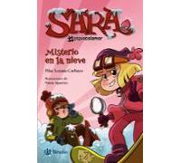 Sara Espiacalamar 1 : Misterio En La Nieve