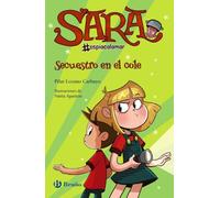 Sara #espíacalamar, 3. Secuestro en el cole (Castellano - A PARTIR DE 8 AÑOS - PERSONAJES - Sara #espíacalamar)