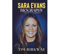 Sara Evans Biography: The Untold Story of the Country Music Trailblazer and Her Lasting Impact on the Industry