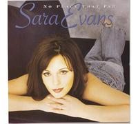 Sara Evans - No Place That Far