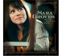 SARA GROVES - Tell Me What You Know (1 CD)
