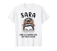 Sara Igual Que una Chica Normal Solo Mucho más Fresco Chica Nombre Camiseta