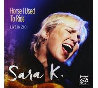 Sara K. Horse I Used to Ride Live in 2001 (CD) (Importación USA)