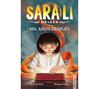 Sara-Li 1 - Mil años después: Sumérgete en un mundo de magia y misterio que te atrapará de principio a fin (para niñas y niños de 9, 10, 11, 12, 13 y 14 años)