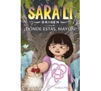Sara-Li 4 - ¿Dónde estás, Maylin?: Sumérgete en un mundo de magia y misterio que te atrapará de principio a fin (para niñas y niños a partir de 8 años)
