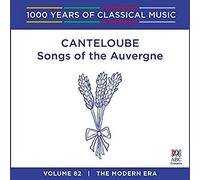 Sara Macliver / Queensland Symphony Orchestra / Brett Kelly - Canteloube - Songs Of The Auvergne: 1000 Years Of Classical Music Vol. 82