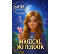 Sara Magic in Your Heart Moonlit Magic Notebook: Lined Journal for Creative Writing, Fantasy Adventures and Daily Notes