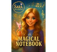 Sara Magic in Your Heart Musical Adventure Notebook: Lined Journal for Creative Writing, Music Inspiration and Daily Notes