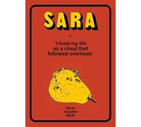 Sara, or, I lived my life as a cloud that followed overhead