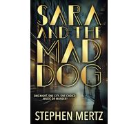 Sara & The Mad Dog: A Crime Novel