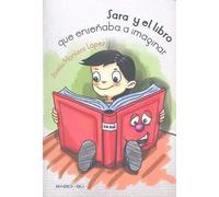 Sara y el libro que enseñaba a imaginar | Josefa Montero López