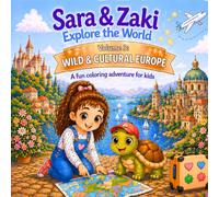 Sara & Zaki Explore the World: Volume 3: Wild and Cultural Europe