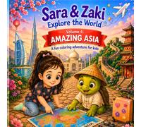 Sara & Zaki Explore the World: Volume 4: Amazing Asia