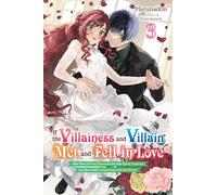 Sarachi, Yomi - If the Villainess and Villain Met and Fell in Love, Vol. 3 (light novel): Volume 3 (IF VILLAINESS & VILLAIN MET & FELL IN LOVE NOVEL SC)