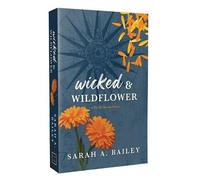 Sarah A. Bailey Wicked & Wildflower (Tapa blanda) (Importación USA)