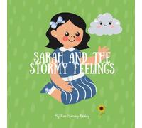 Sarah and the Stormy Feelings: A Children’s Book About Big Emotions, Self-Regulation, and Coping Skills (Inner Harmony Haven: Children’s Books for Big Feelings and Coping Skills)