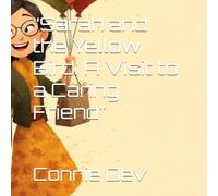 “Sarah and the Yellow Bird: A Visit to a Caring Friend” (Sarah and the Yellow Bird Series)