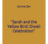 “Sarah and the Yellow Bird: Diwali Celebration” (Sarah and the Yellow Bird Series)