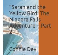 “Sarah and the Yellow Bird: The Niagara Falls Adventure - Part 2” (Sarah and the Yellow Bird Series)
