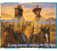 Sarah Ann Foy Linzy's Negro Cowboys a Long Journey Looking for My Papa (English): English Language
