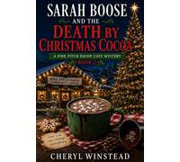 Sarah Boose and the Death by Christmas Cocoa (Pine Pitch Haven Cozy Mysteries)
