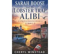 Sarah Boose and the Lobster Trap Alibi (Pine Pitch Haven Cozy Mysteries)