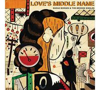 Sarah Borges And The Broken Singles - Loves Middle Name