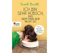 Sarah Bosetti Ich bin sehr hübsch, das sieht man nur nicht so: Von (Tapa blanda)