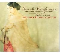 Sarah Brightman - Just Show Me How to Love You