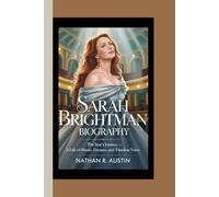 SARAH BRIGHTMAN: The Star’s Journey - A Life of Music, Dreams, and Timeless Voice