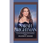 SARAH BRIGHTMAN: The Woman Who Redefined Classical Crossover - A Journey Through Opera, Pop, and Stardust Dreams