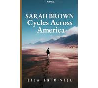 Sarah Brown Cycles Across America: One woman. One bike. 2,700 miles. The longest road back to herself.
