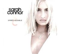 Sarah Connor – Unbelievable