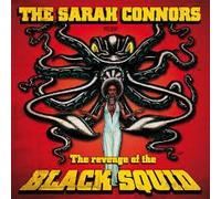 SARAH CONNORS , THE - The Revenge Of The Black Squid