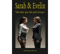 Sarah & Evelin: Um amor que não pede licença
