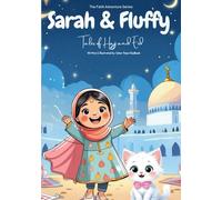 Sarah & Fluffy: Tales of Hajj and Eid: The Faith Adventure Series