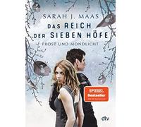 Sarah J. Maas A Das Reich der sieben Höfe - Frost und Mondlicht: R (Tapa blanda)